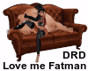 DRD- Love me FATman