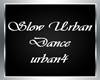 Slow Urban Dance 1