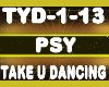 PSY Take u Dancing