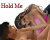 c]Hold  Me : cuddle: