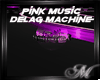 Pink Music Delag Machine