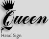 Queen Headsign