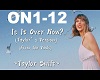 Taylor Swift-Is It Over