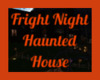 Fright Night Haunted Hse