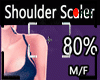 Shoulder Scaler 80% M/F