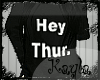 [Kayla] Hey Thur.