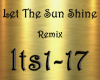 Let The Sun Shine Remix