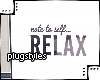 ! Relax Quote Canvas