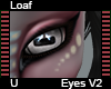 Loaf Eyes V2