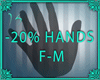(IS) -20% hands  M-F
