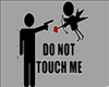 Don't Touch Me Head Sign