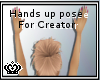 K ♔ Hands up pose