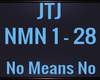 JTJ -  NO MEANS NO