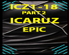 ICARUZ EPIC - PART 2