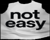 not easy tee
