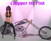 Chopper Me Pink Poster