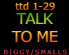 TALK TO ME