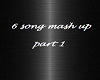 6 song mash pt 1