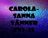 Carola- Sanna Vänner