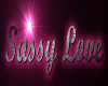 ~Sassy Love~