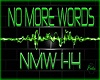 NMW - NO MORE WORDS