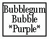 Bubblegum Bubble Purple