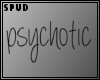 Spud/ Psychotic headsign