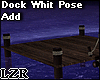 Dock Whit Pose Add