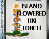 TIKI TORCH- W/FLOWERS