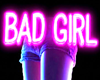 Bad Girl Neon Sign