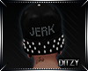 {D My Jerk Hat