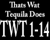 Thats Wat Tequila Does
