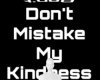Mistake kindness bg