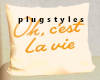 Cest La Vie Pillow