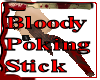 TS Bloody Poking Stick