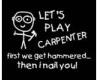 Lets Play Carpenter