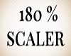 Avatar 180 % Scaler
