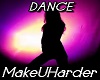Dance MakeUHarder