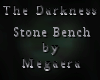 The Darkness Stone Bench