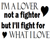 Im a lover not a fighter