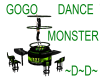 Gogo dance monster ~D~D~