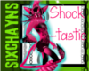 *SIX* Shocktastic Tail