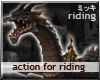 ! RYUU riding action