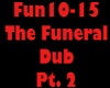 The Funeral Dub Pt. 2
