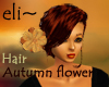 eli~ Autumn Flower
