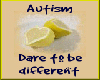 Autism - Dare to be diff