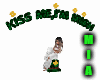 Kiss Me I`m Irish - Pose