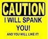 Caution... Spank