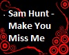 Make You Miss Me/SamHunt