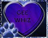 ~WK~Gee Whiz